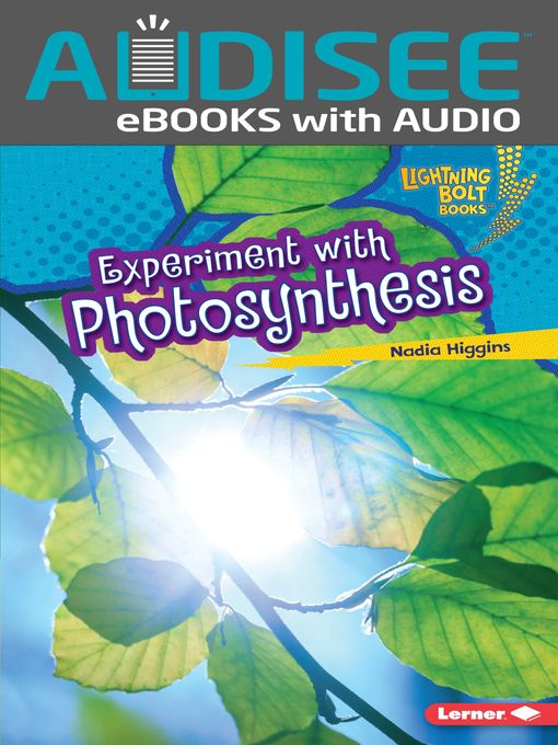 Title details for Experiment with Photosynthesis by Nadia Higgins - Available